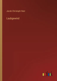 Title: Laubgewind, Author: Jacob Christoph Heer