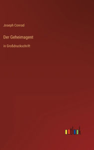 Title: Der Geheimagent: in Großdruckschrift, Author: Joseph Conrad