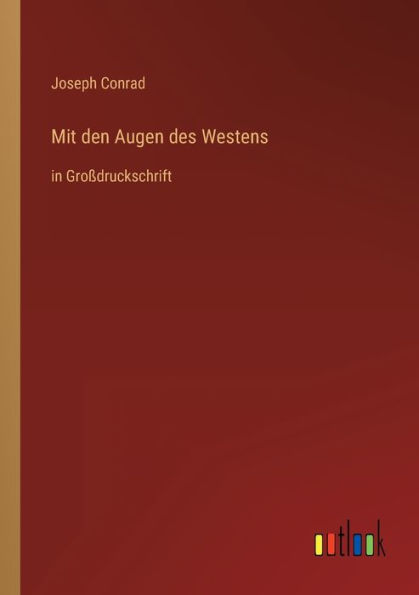 Mit den Augen des Westens: in Großdruckschrift