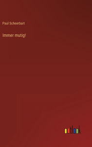 Title: Immer mutig!, Author: Paul Scheerbart