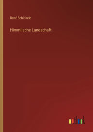 Title: Himmlische Landschaft, Author: René Schickele