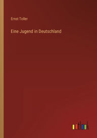 Title: Eine Jugend in Deutschland, Author: Ernst Toller