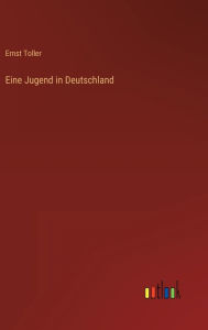 Title: Eine Jugend in Deutschland, Author: Ernst Toller