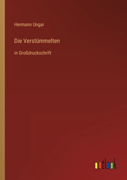 Die Verstümmelten: Großdruckschrift