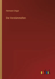 Title: Die Verstümmelten, Author: Hermann Ungar