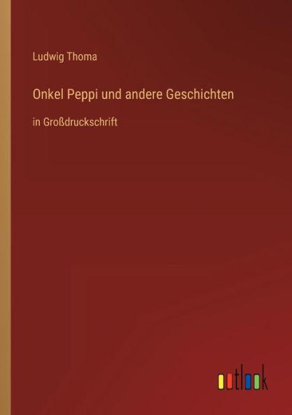 Onkel Peppi und andere Geschichten: Großdruckschrift