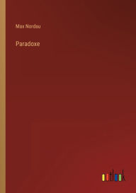 Title: Paradoxe, Author: Max Nordau