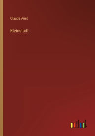 Title: Kleinstadt, Author: Claude Anet