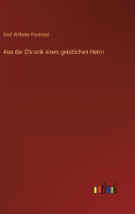 Title: Aus der Chronik eines geistlichen Herrn, Author: Emil Wilhelm Frommel