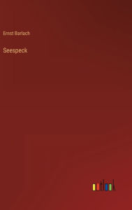 Title: Seespeck, Author: Ernst Barlach