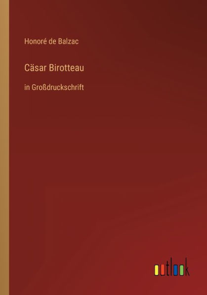 Cäsar Birotteau: Großdruckschrift