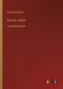 Die alte Jungfer: in Großdruckschrift