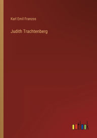 Title: Judith Trachtenberg, Author: Karl Emil Franzos