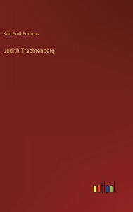 Title: Judith Trachtenberg, Author: Karl Emil Franzos