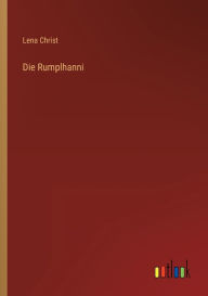 Title: Die Rumplhanni, Author: Lena Christ