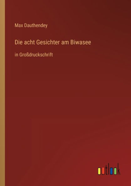 Die acht Gesichter am Biwasee: Großdruckschrift