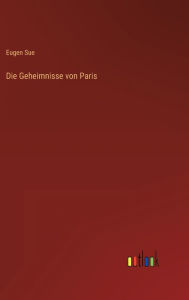 Title: Die Geheimnisse von Paris, Author: Eugen Sue