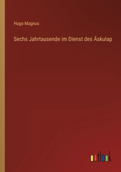 Sechs Jahrtausende im Dienst des Äskulap