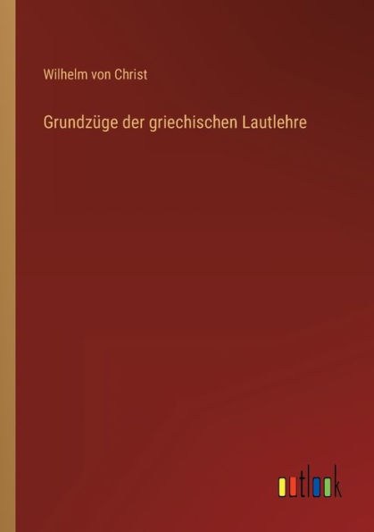 Grundzüge der griechischen Lautlehre