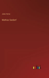 Title: Mathias Sandorf, Author: Jules Verne