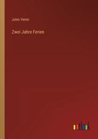 Title: Zwei Jahre Ferien, Author: Jules Verne