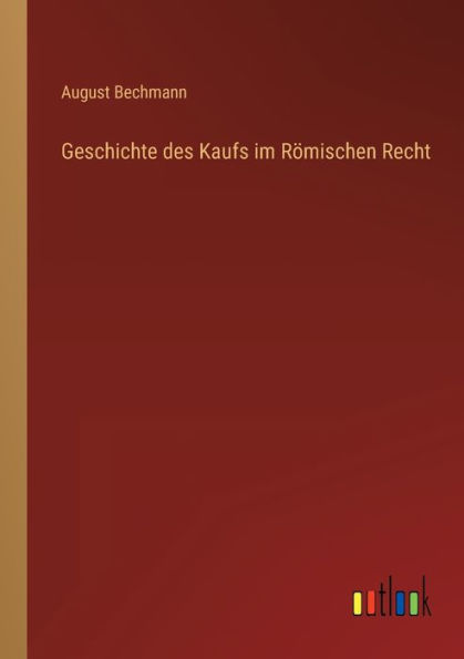 Geschichte des Kaufs im Römischen Recht