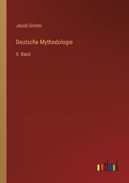 Deutsche Mythodologie: II. Band