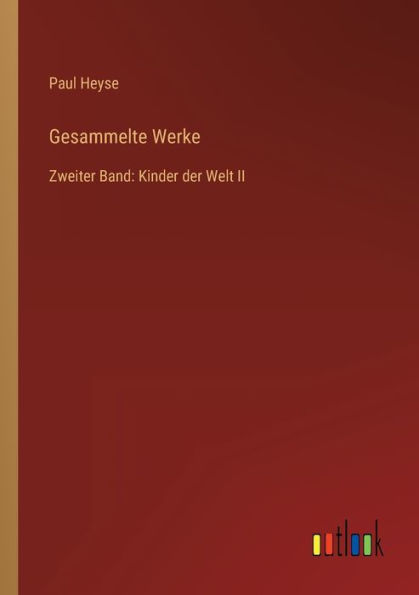 Gesammelte Werke: Zweiter Band: Kinder der Welt II