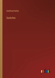Title: Gedichte, Author: Gottfried Keller