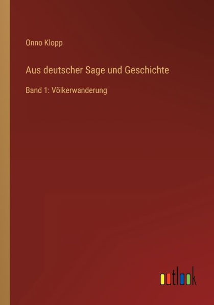 Aus deutscher Sage und Geschichte: Band 1: Völkerwanderung