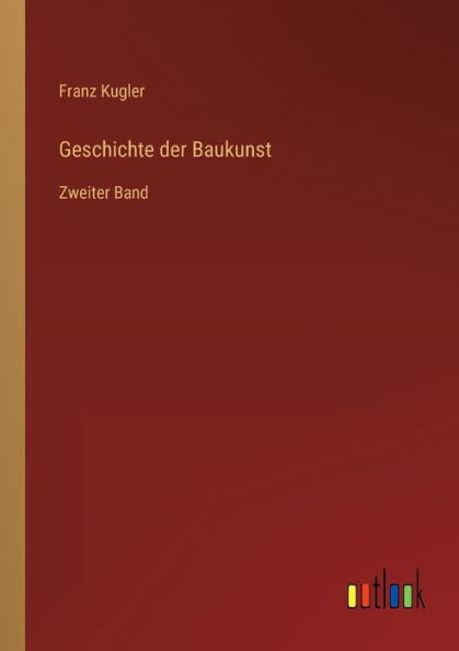 Geschichte der Baukunst: Zweiter Band