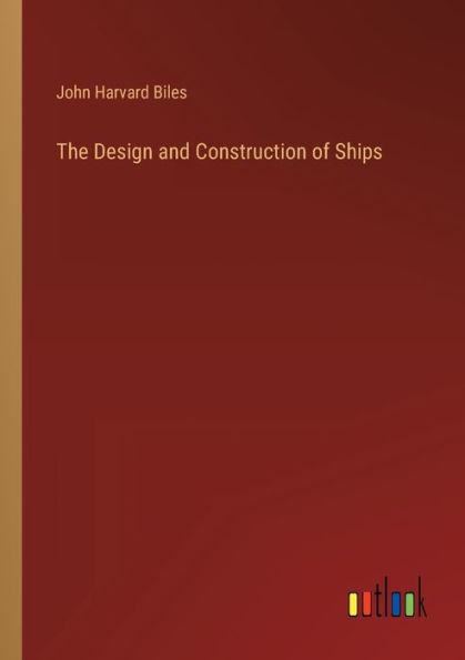The Design and Construction of Ships