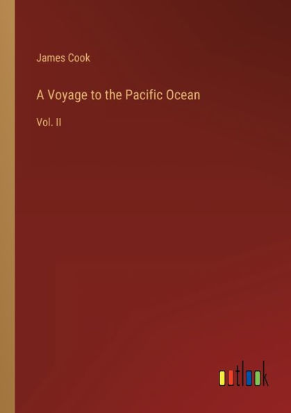A Voyage to the Pacific Ocean: Vol. II