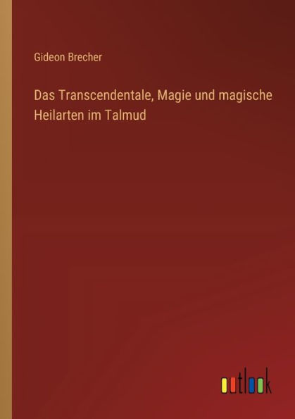 Das Transcendentale, Magie und magische Heilarten im Talmud