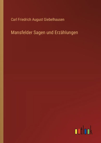 Mansfelder Sagen und Erzï¿½hlungen