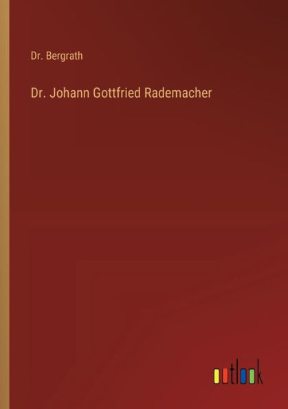 Dr. Johann Gottfried Rademacher