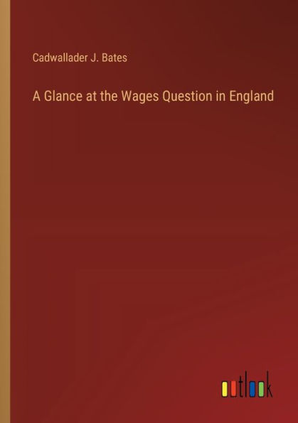 A Glance at the Wages Question England