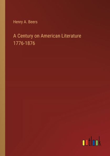 A Century on American Literature 1776-1876