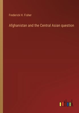 Afghanistan and the Central Asian question