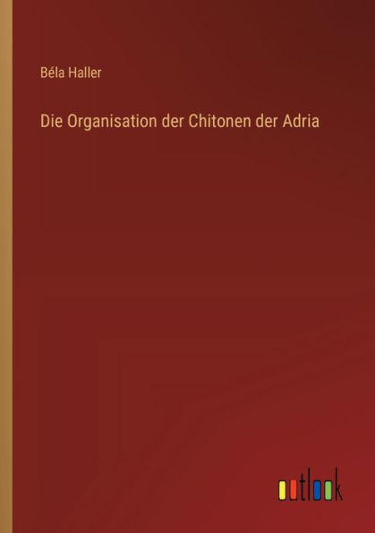 Die Organisation der Chitonen Adria