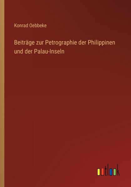 Beitrï¿½ge zur Petrographie der Philippinen und Palau-Inseln