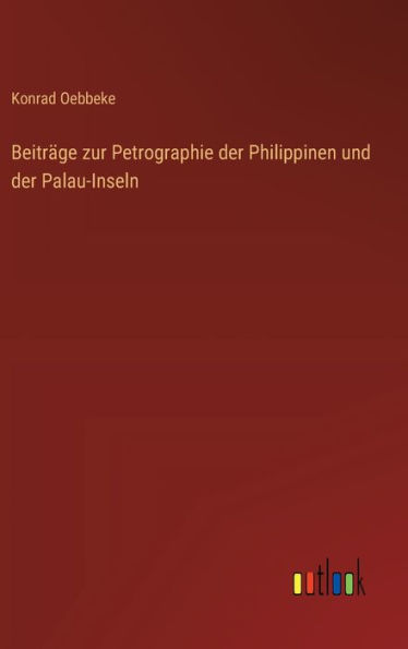 Beitrï¿½ge zur Petrographie der Philippinen und der Palau-Inseln