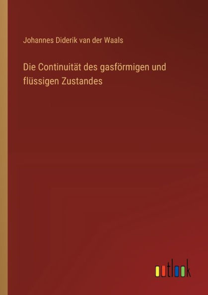 Die Continuitï¿½t des gasfï¿½rmigen und flï¿½ssigen Zustandes