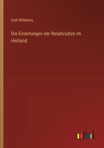 Die Einleitungen der Relativsï¿½tze im Heiliand