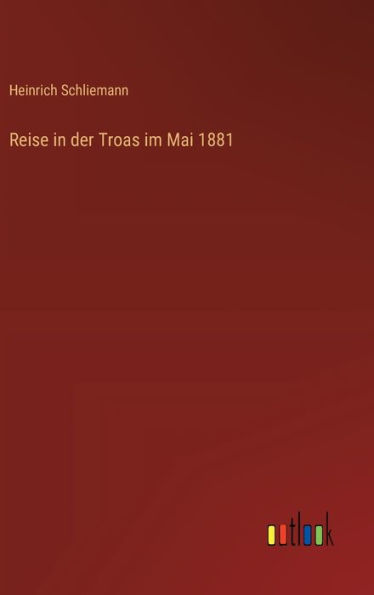 Reise in der Troas im Mai 1881