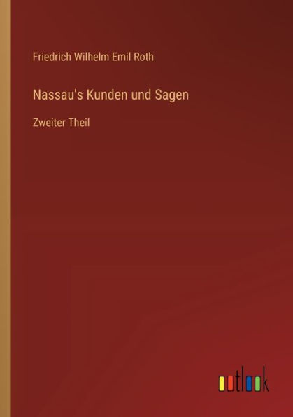 Nassau's Kunden und Sagen: Zweiter Theil