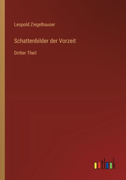 Schattenbilder der Vorzeit: Dritter Theil