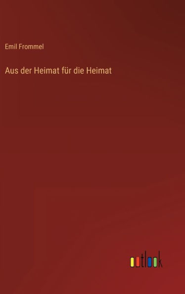 Aus der Heimat fï¿½r die Heimat