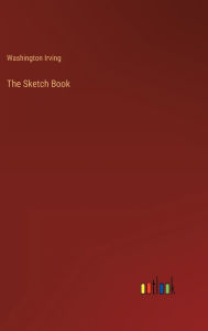 Title: The Sketch Book, Author: Washington Irving