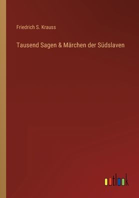 Tausend Sagen & Märchen der Südslaven